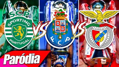 BENFICA VS FC PORTO VS SPORTING PARÓDIA QUEM VAI SER O CAMPEÃO