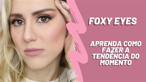 Aprenda Como Fazer A Make Do Momento Foxy Eyes Youtube