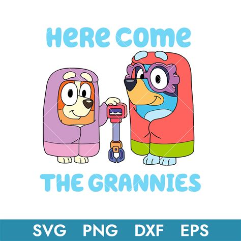 Here Come The Grannies Png Bluey Png Bluey And Bingo Png Bluey The