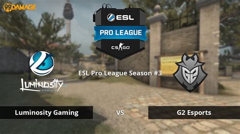 Luminosity Vs G2 Esports Finale ESL Pro League Season 3 De