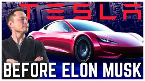 Tesla Before Elon Musk Tesla Motors Youtube