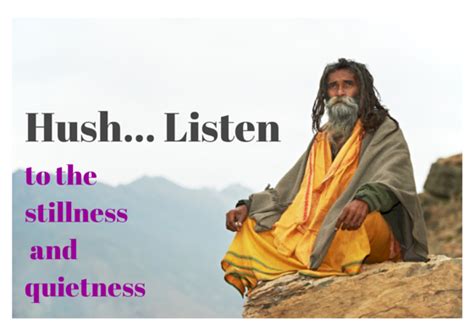 Hush Listen To The Stillness And Quietness Visit