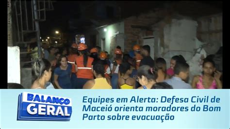 Equipes Em Alerta Defesa Civil De Macei Orienta Moradores Do Bom