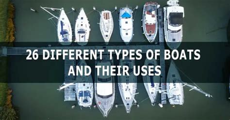 26 Different Types Of Boats Your Guide To Boat Types