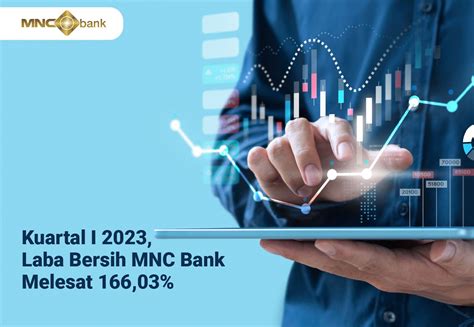 Kuartal I 2023 Laba Bersih MNC Bank Melesat 166 03 MotionBank