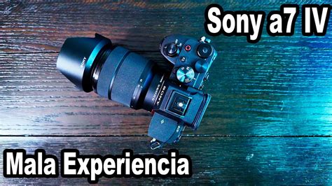 Sony A Iv No La Compres Sin Saber Estos Problemas Youtube