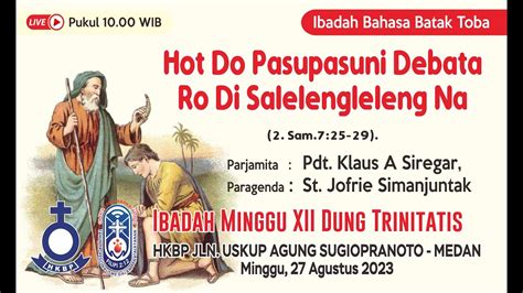 Ibadah Minggu XII Dung Trinitatis HKBP Jl Uskup Agung Sugiopranoto