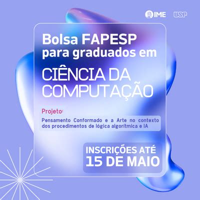 Inscrições abertas para Bolsa FAPESP voltada para graduados em Ciência