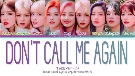 Twice 트와이스 Dont Call Me Again Color Coded Eng Rom Han 가사 Youtube