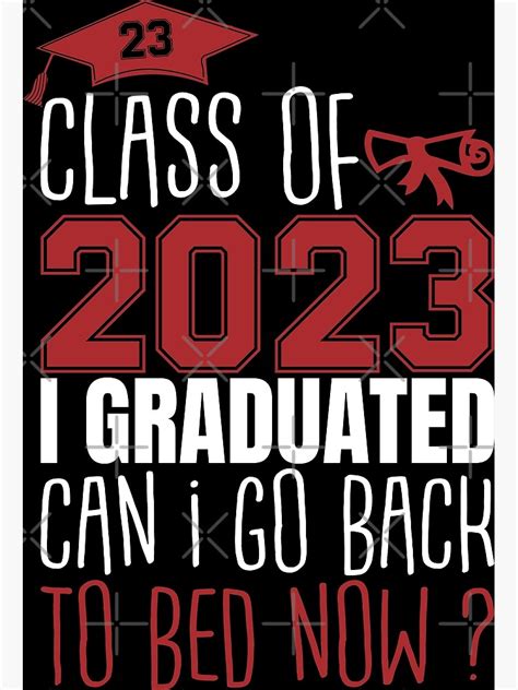 "Class Of 2023 I Graduated, Funny Graduation 2023" Poster for Sale by ...