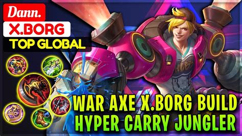 War Axe X Borg Build Hyper Carry Jungler Top Global X Borg Dann