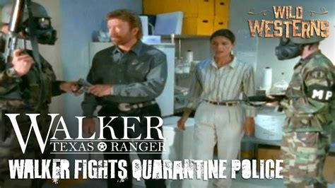 Walker Texas Ranger Walker Fights With Quarantine Police Wild