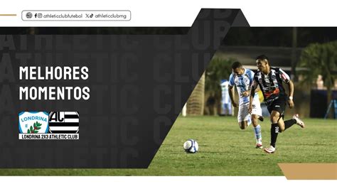 Londrina X Athletic Club S Rie C Melhores Momentos Youtube