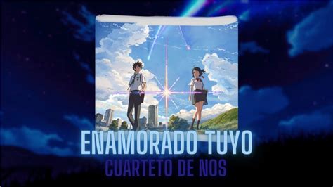 Enamorado Tuyo Cuarteto De Nos Letra Lyrics Youtube