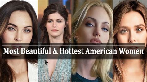 Top 15 Most Beautiful And Hottest American Women