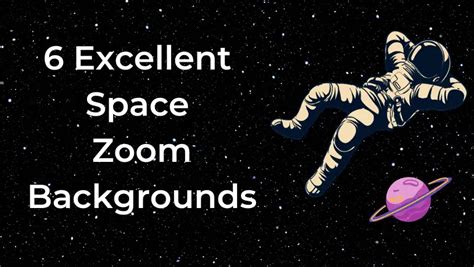 6 Excellent Space Zoom Backgrounds You Can Try - Fineshare