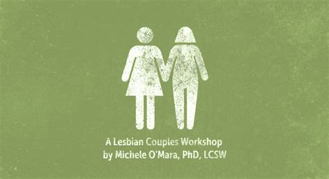 Lesbian Couples Workshop From Conflict To Connection