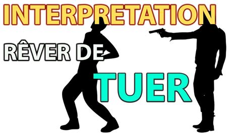 RÊver De Tuer Quelquun Signification Des Reves Interpretation Des