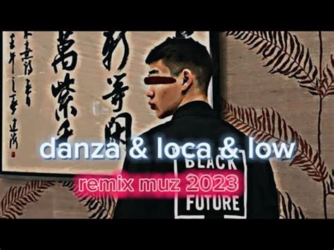 Danza Loca Low Remix Muz Youtube