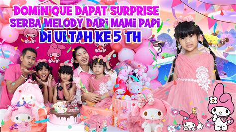 DOMINIQUE DAPET SURPRISE SERBA MY MELODY DARI KK DISTA PAPI MAMI