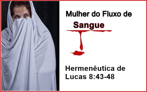 Mulher do Fluxo de Sangue Hermenêutica de Lucas 8 43 48