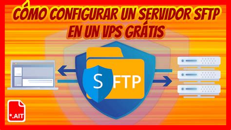 ⚡ Cómo Configurar Sftp Para Un Servidor Web En Un Vps