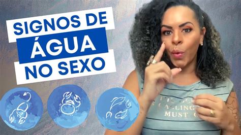 SIGNOS no SEXO Câncer Escorpião e Peixes elemento ÁGUA YouTube