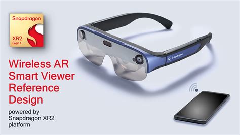 Qualcomm Wireless Ar Smart Viewer Reference Design Launches To Provide