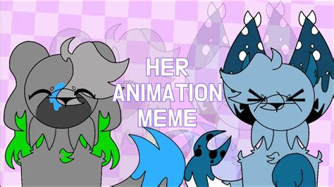 Her Animation Meme 600 Special Youtube