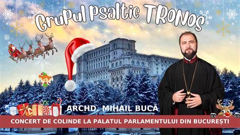 Grupul Psaltic Tronos Concert De Colinde La Palatul Parlamentului Din