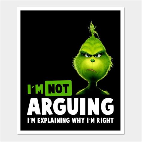 Grinch Im Not Arguing Im Explaining Why Im Right By