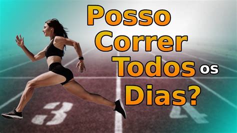 Correr todos os dias os Prós e Contras Academia da Corrida YouTube