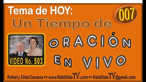 Hoy Oramos RafaElidaTV TEMA Un Tiempo de ORACIÓN en VIVO 007