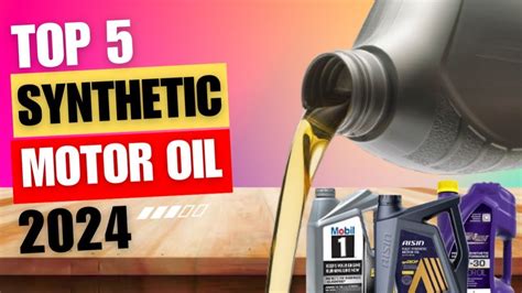 Top 5 Best Synthetic Motor Oil In 2024 Best Motor Oil 2024 Oil