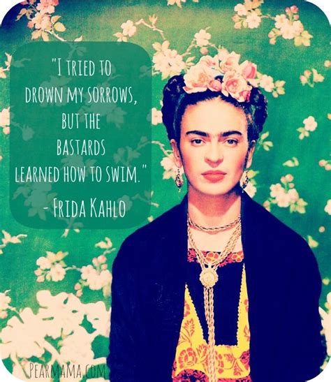 Pearmama Happy Birthday Frida Kahlo Frida Kahlo Quotes Frida Kahlo