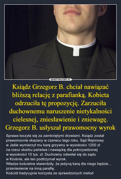 Ksi Dz Grzegorz B Chcia Nawi Za Bli Sz Relacj Z Parafiank