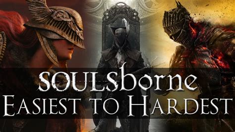 Soulsborne Games Ranked From Easiest To Hardest Including Elden Ring