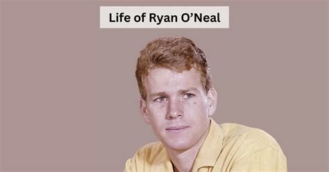 Ryan O’Neal Passes Away on 8 December 2023: Know the Legacy of the ...