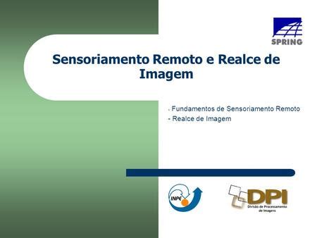 Sistemas De Processamento De Imagens De Sensoriamento Remoto Ppt Carregar