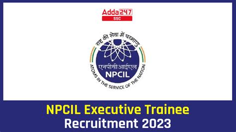 Npcil Recruitment For Executive Trainee Vacancy