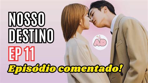 Nosso Destino Episódio 11 Comentado Dorama Dublado Netflix Rowoon e