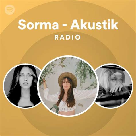 Sorma Akustik Radio Playlist By Spotify Spotify