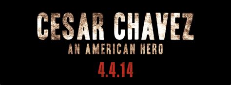 Cesar Chavez Movie Release April 4, 2014