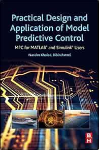 Practical Design And Application Of Model Predictive Control Mpc For