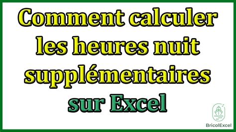 Comment calculer les heures nuit supplémentaires sur Excel YouTube