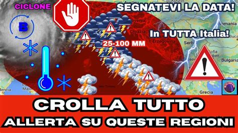 METEO ITALIA CROLLA TUTTO NEI PROSSIMI GIORNI ALLERTA SU QUESTE ZONE