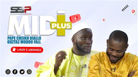 Midi Plus Pr Pape Cheikh Diallo Et Ouztaz Modou Fall Du Vendredi