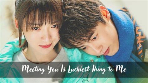 Meeting You Is Luckiest Thing To Me Sinopsis Jadwal Tayang Dan Link