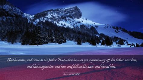 Luke Kjv Desktop Wallpaper And He Arose And Came To His Father