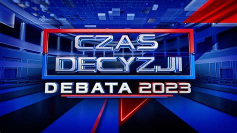 Wybory Parlamentarne Program Czas Decyzji Debata W Tvn Jak